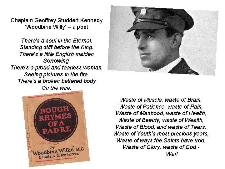 Chaplain Geoffrey Studdert Kennedy 'Woodbine Willy‘ – a poet There's a soul in the