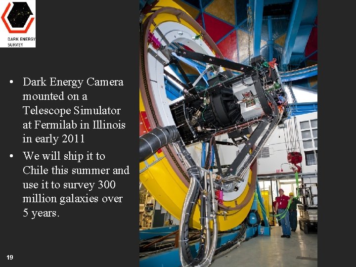  • Dark Energy Camera mounted on a Telescope Simulator at Fermilab in Illinois