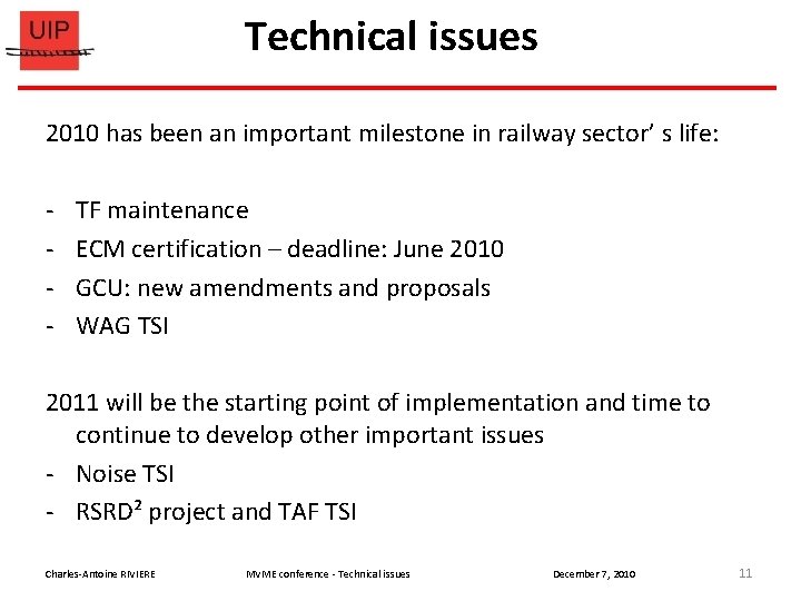 Technical issues 2010 has been an important milestone in railway sector’ s life: -