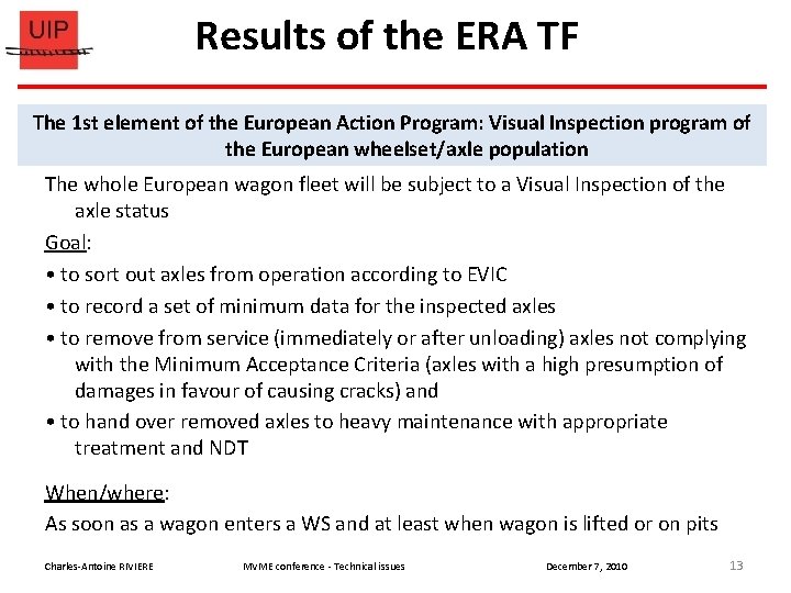 Results of the ERA TF The 1 st element of the European Action Program: