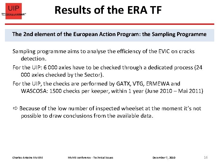 Results of the ERA TF The 2 nd element of the European Action Program: