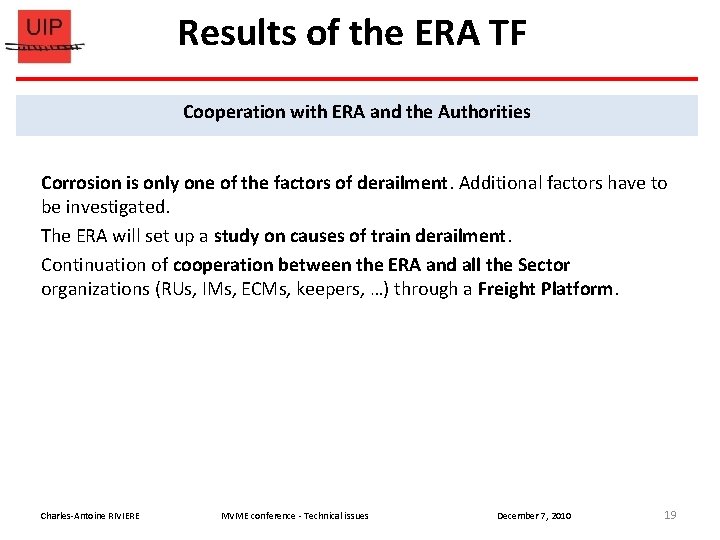 Results of the ERA TF Cooperation with ERA and the Authorities Corrosion is only