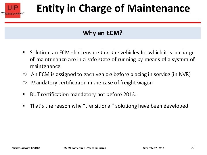 Entity in Charge of Maintenance Why an ECM? § Solution: an ECM shall ensure