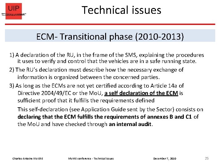 Technical issues ECM- Transitional phase (2010 -2013) 1) A declaration of the RU, in