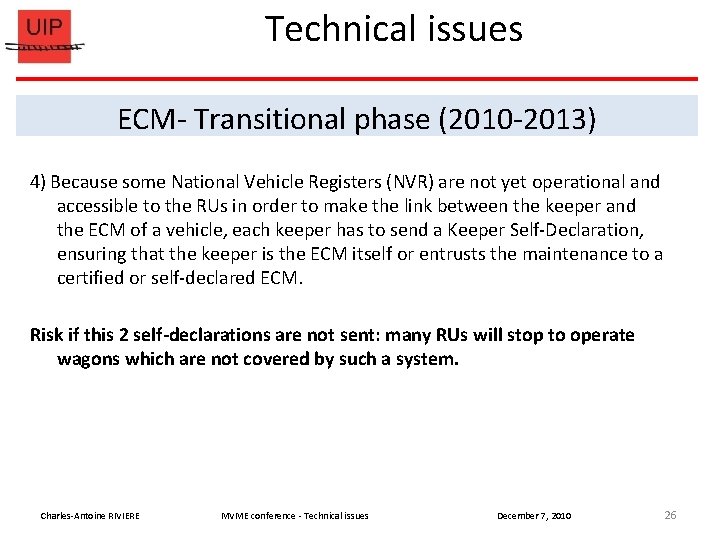 Technical issues ECM- Transitional phase (2010 -2013) 4) Because some National Vehicle Registers (NVR)