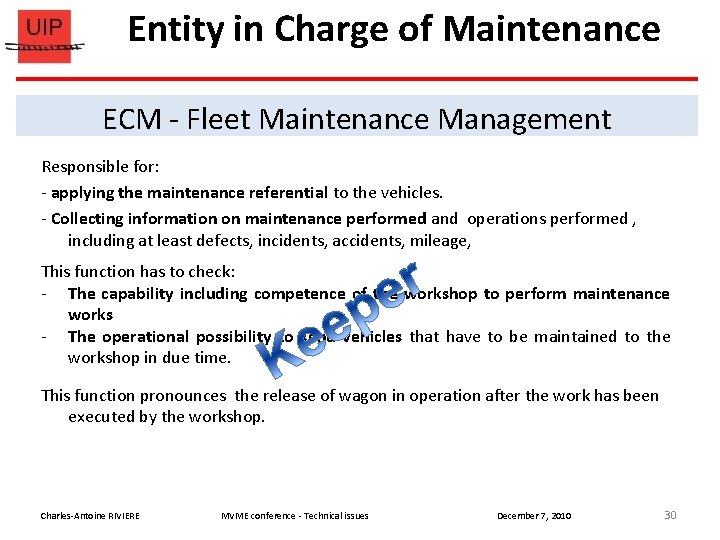 Entity in Charge of Maintenance ECM - Fleet Maintenance Management Responsible for: - applying