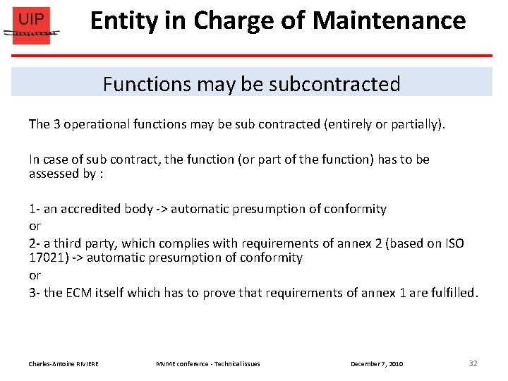 Entity in Charge of Maintenance Functions may be subcontracted The 3 operational functions may