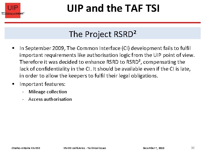 UIP and the TAF TSI The Project RSRD² In September 2009, The Common Interface