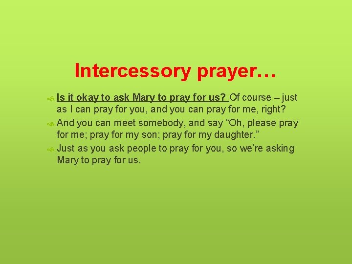 Intercessory prayer… Is it okay to ask Mary to pray for us? Of course