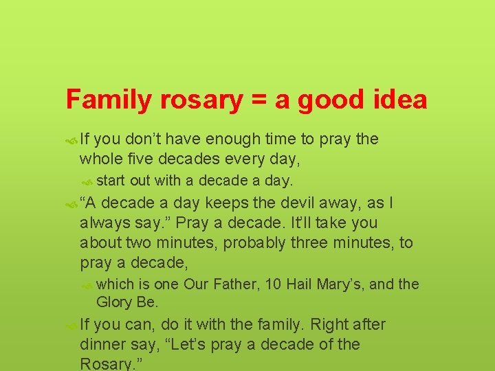 Family rosary = a good idea If you don’t have enough time to pray