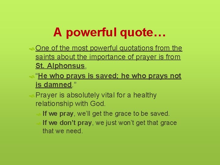 A powerful quote… One of the most powerful quotations from the saints about the