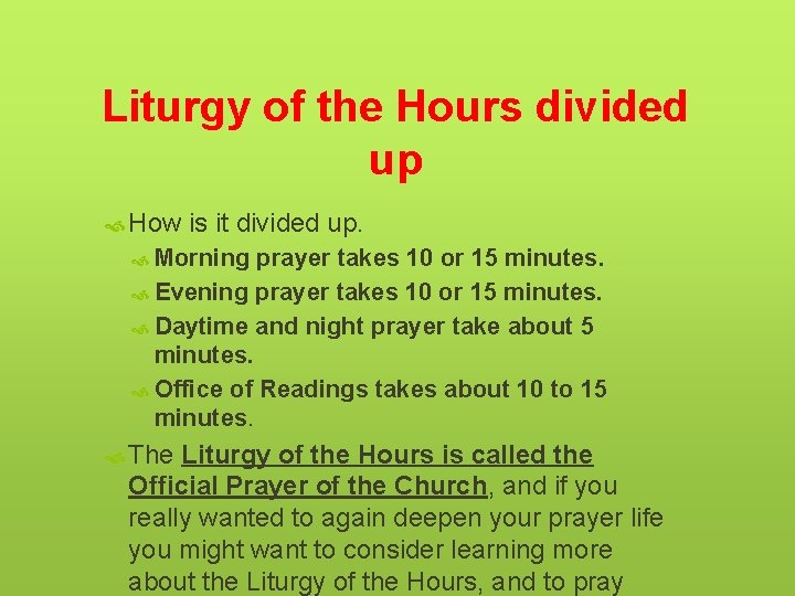 Liturgy of the Hours divided up How is it divided up. Morning prayer takes