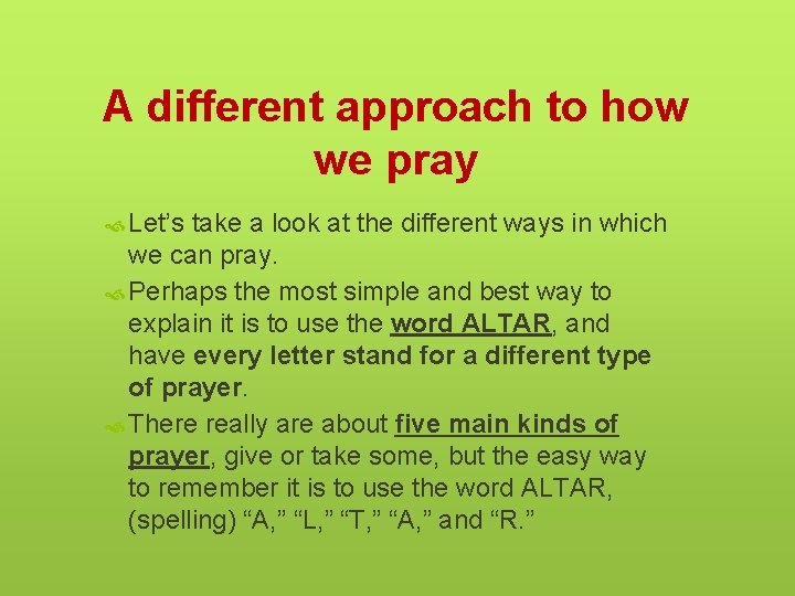A different approach to how we pray Let’s take a look at the different