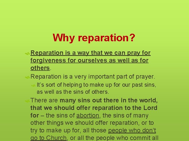Why reparation? Reparation is a way that we can pray forgiveness for ourselves as