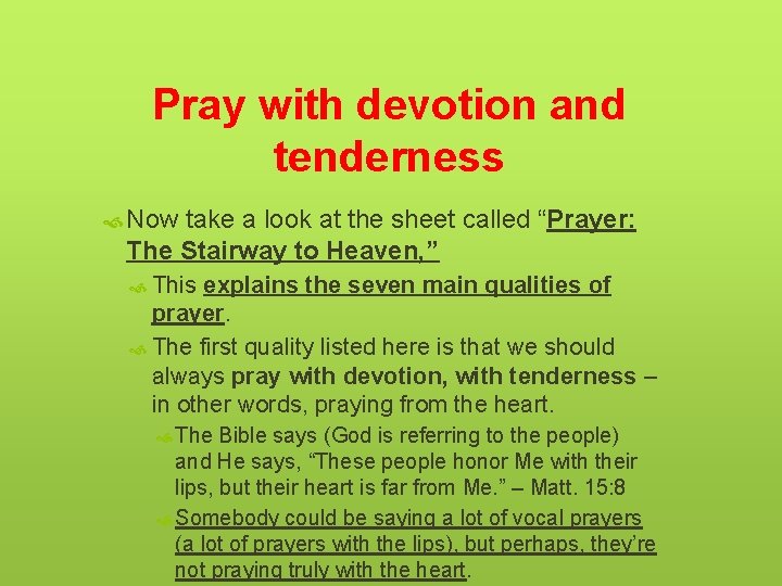 Pray with devotion and tenderness Now take a look at the sheet called “Prayer: