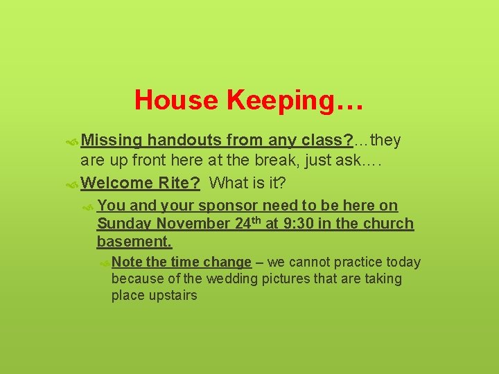 House Keeping… Missing handouts from any class? …they are up front here at the