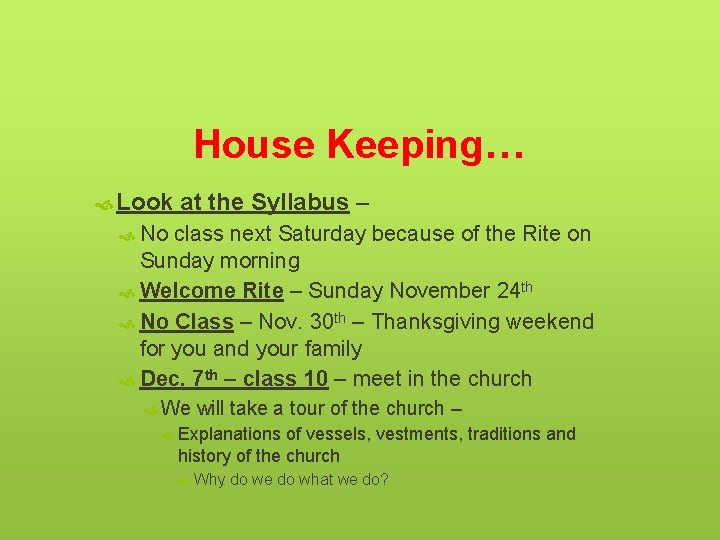 House Keeping… Look at the Syllabus – No class next Saturday because of the