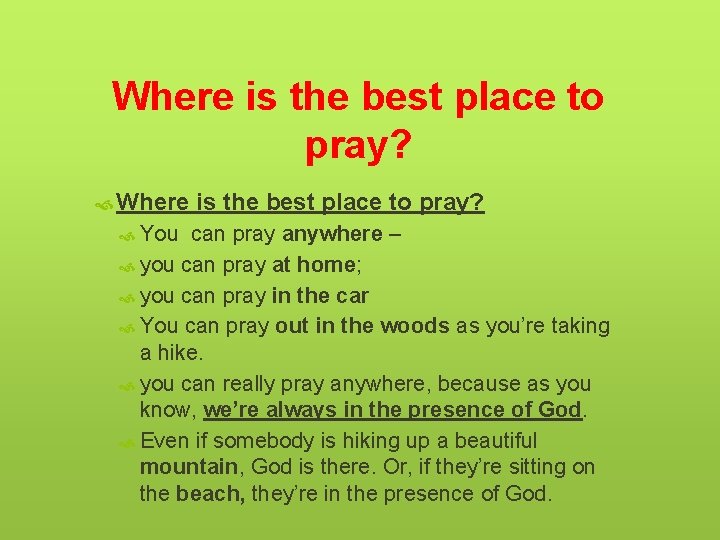 Where is the best place to pray? You can pray anywhere – you can