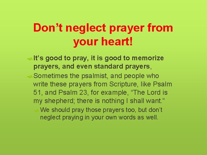 Don’t neglect prayer from your heart! It’s good to pray, it is good to