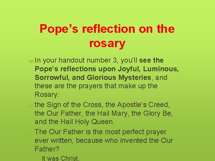 Pope’s reflection on the rosary In your handout number 3, you’ll see the Pope’s