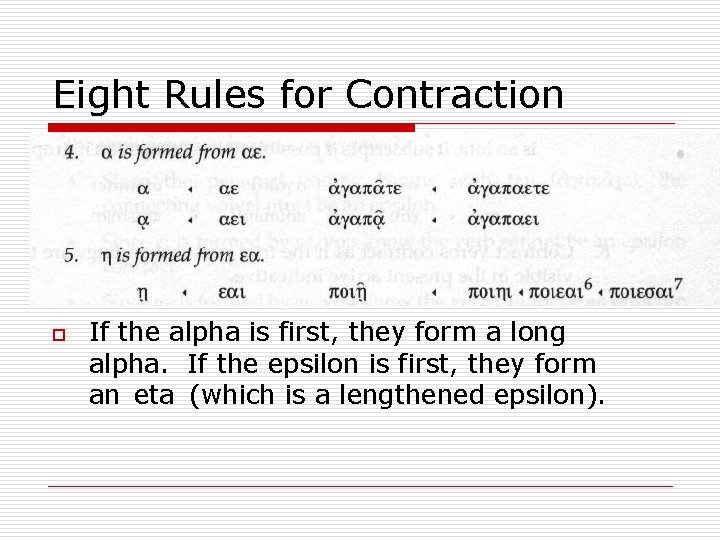 Eight Rules for Contraction o If the alpha is first, they form a long