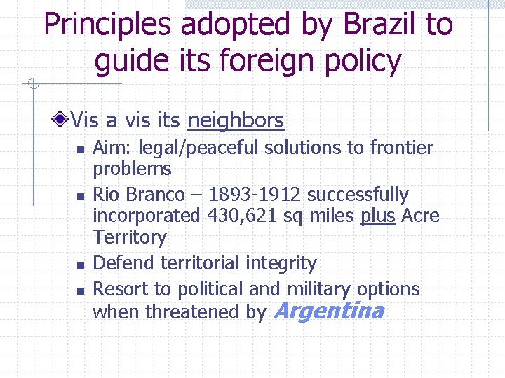 Principles adopted by Brazil to guide its foreign policy Vis a vis its neighbors