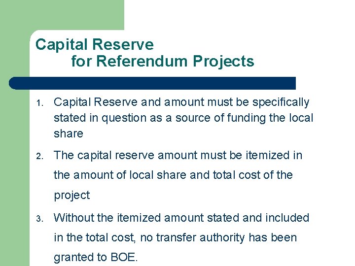 Capital Reserve for Referendum Projects 1. Capital Reserve and amount must be specifically stated