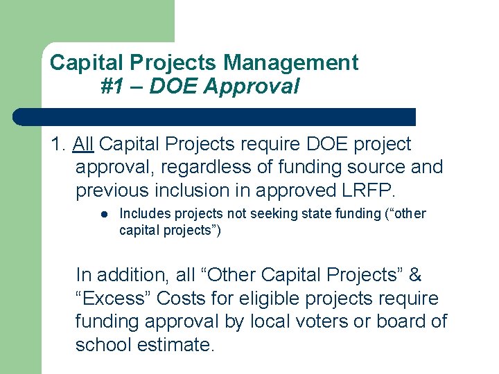 Capital Projects Management #1 – DOE Approval 1. All Capital Projects require DOE project