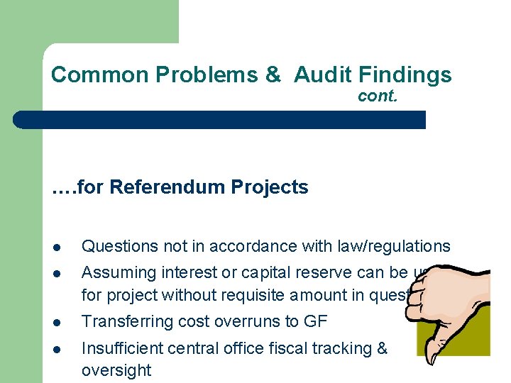 Common Problems & Audit Findings cont. …. for Referendum Projects l Questions not in