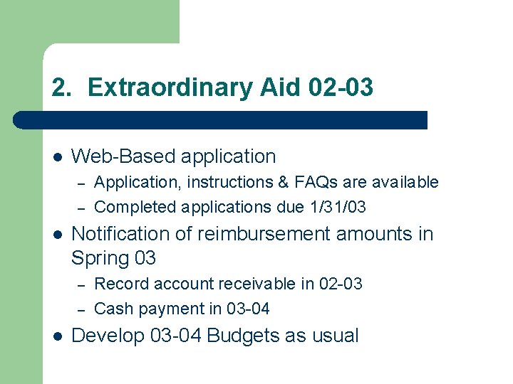 2. Extraordinary Aid 02 -03 l Web-Based application – – l Notification of reimbursement