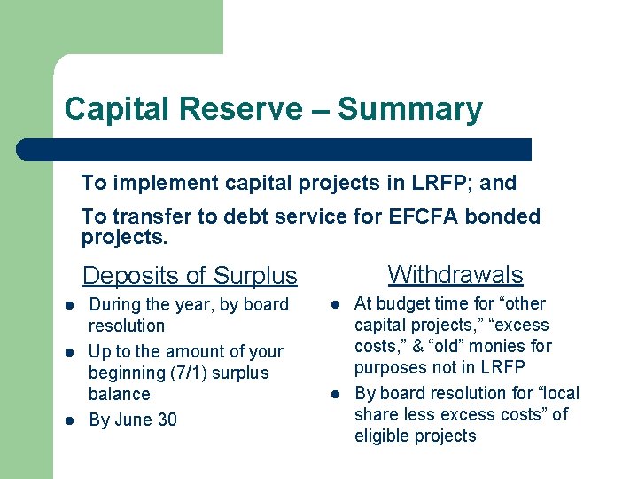 Capital Reserve – Summary To implement capital projects in LRFP; and To transfer to