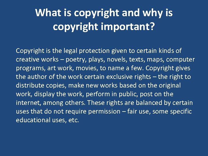 What is copyright and why is copyright important? Copyright is the legal protection given