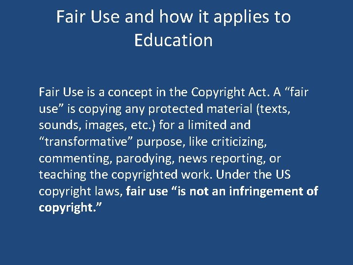 Fair Use and how it applies to Education Fair Use is a concept in
