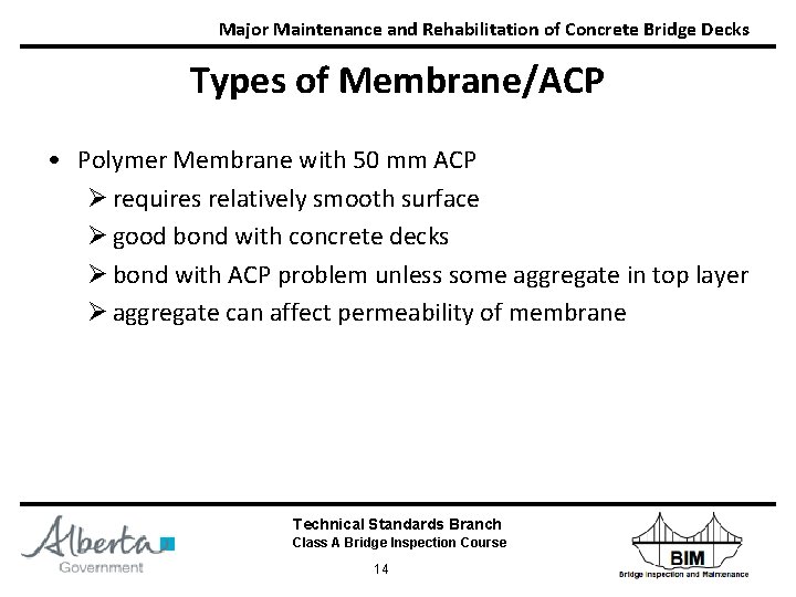Major Maintenance and Rehabilitation of Concrete Bridge Decks Types of Membrane/ACP • Polymer Membrane