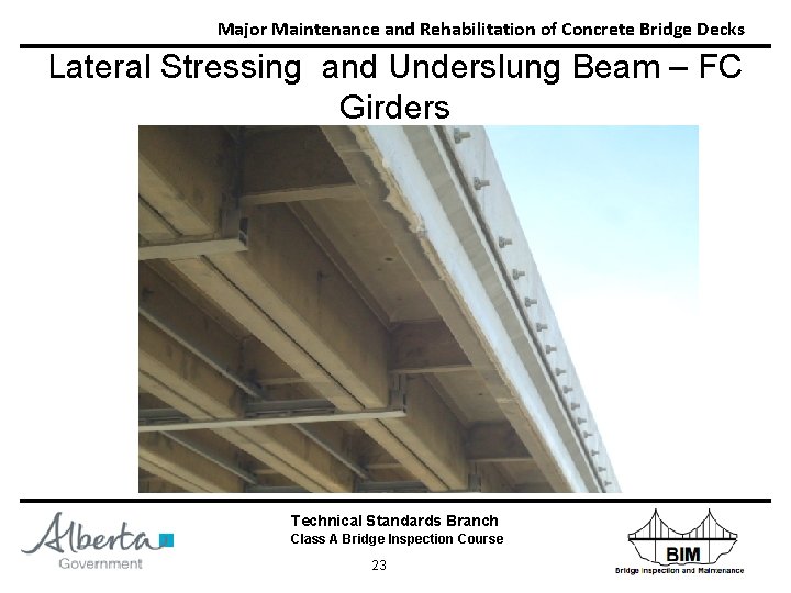 Major Maintenance and Rehabilitation of Concrete Bridge Decks Lateral Stressing and Underslung Beam –