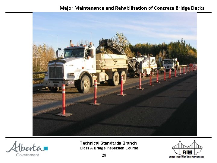 Major Maintenance and Rehabilitation of Concrete Bridge Decks Technical Standards Branch Class A Bridge