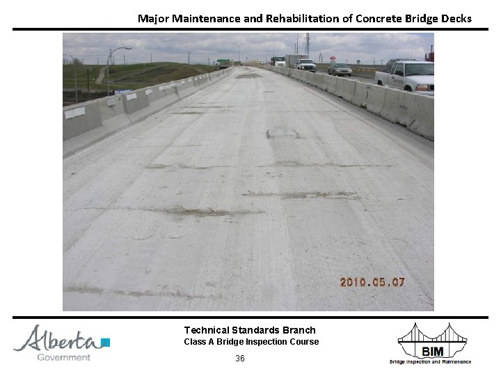 Major Maintenance and Rehabilitation of Concrete Bridge Decks Technical Standards Branch Class A Bridge