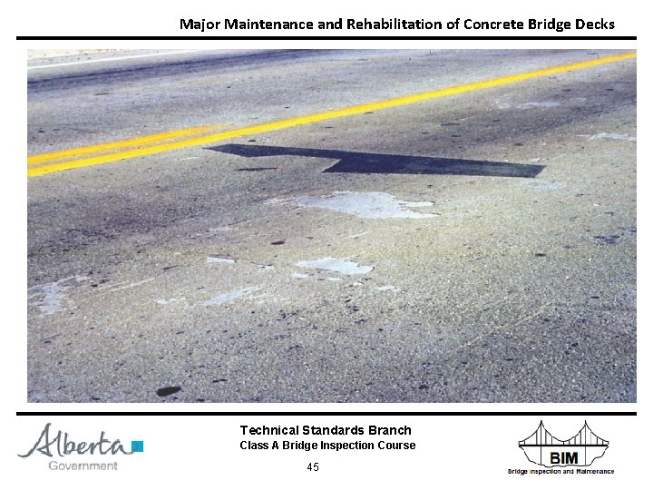 Major Maintenance and Rehabilitation of Concrete Bridge Decks Technical Standards Branch Class A Bridge