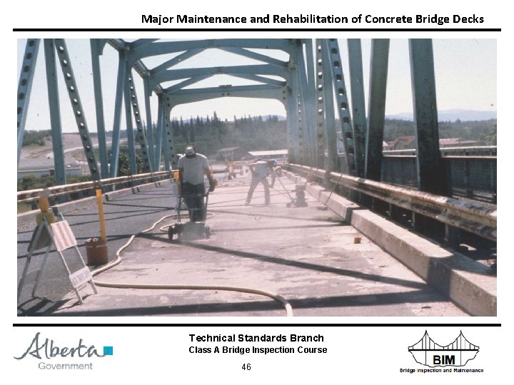 Major Maintenance and Rehabilitation of Concrete Bridge Decks Technical Standards Branch Class A Bridge