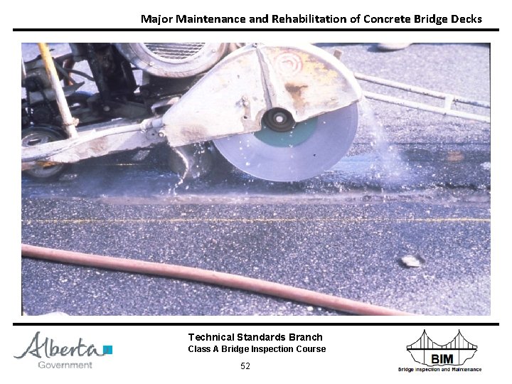 Major Maintenance and Rehabilitation of Concrete Bridge Decks Technical Standards Branch Class A Bridge