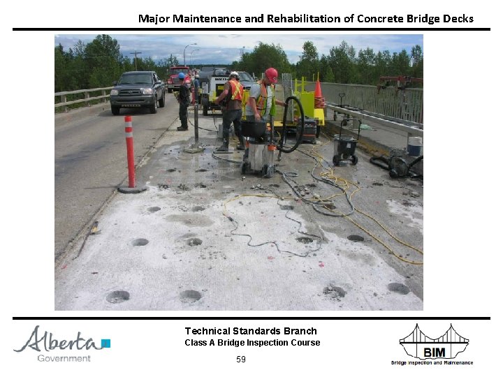 Major Maintenance and Rehabilitation of Concrete Bridge Decks Technical Standards Branch Class A Bridge