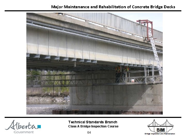 Major Maintenance and Rehabilitation of Concrete Bridge Decks Technical Standards Branch Class A Bridge