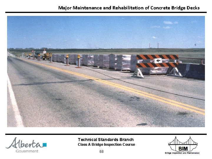 Major Maintenance and Rehabilitation of Concrete Bridge Decks Technical Standards Branch Class A Bridge