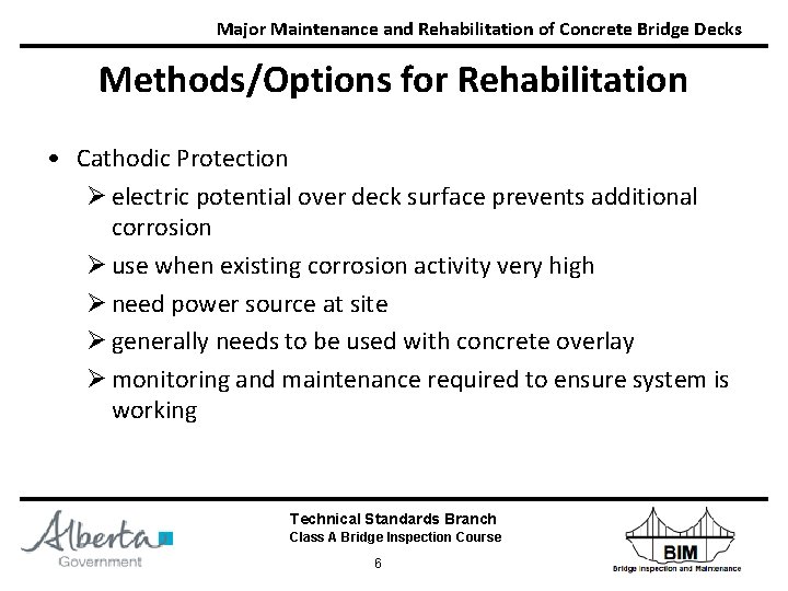 Major Maintenance and Rehabilitation of Concrete Bridge Decks Methods/Options for Rehabilitation • Cathodic Protection