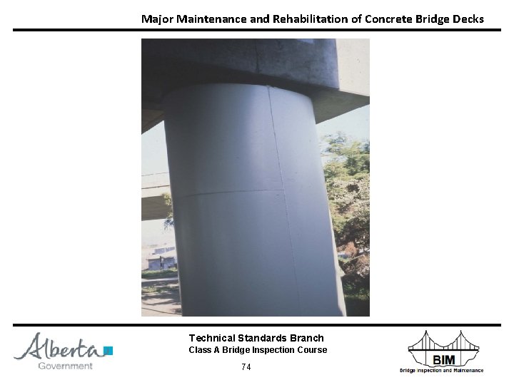 Major Maintenance and Rehabilitation of Concrete Bridge Decks Technical Standards Branch Class A Bridge