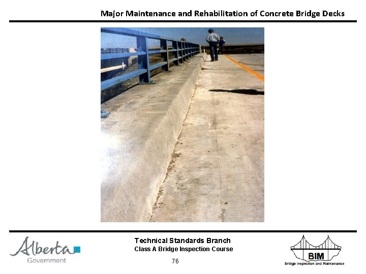 Major Maintenance and Rehabilitation of Concrete Bridge Decks Technical Standards Branch Class A Bridge