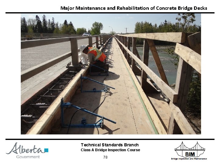 Major Maintenance and Rehabilitation of Concrete Bridge Decks Technical Standards Branch Class A Bridge