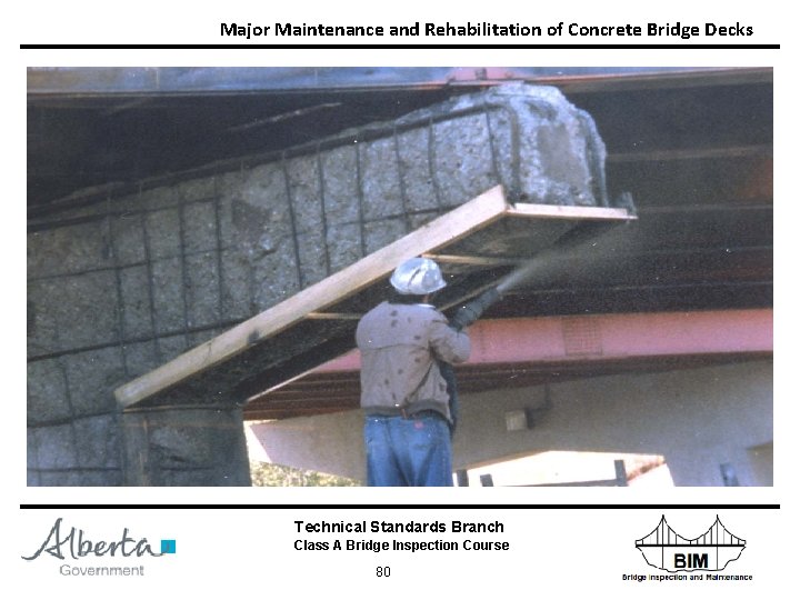 Major Maintenance and Rehabilitation of Concrete Bridge Decks Technical Standards Branch Class A Bridge