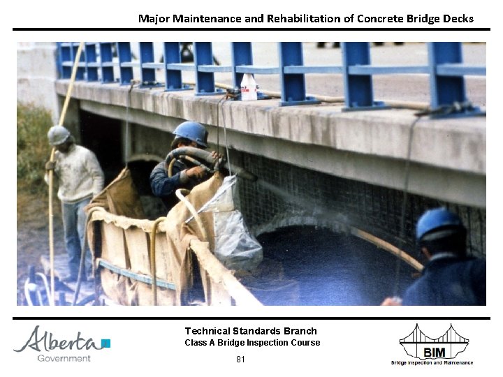 Major Maintenance and Rehabilitation of Concrete Bridge Decks Technical Standards Branch Class A Bridge