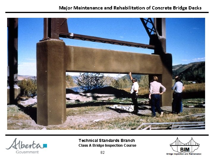 Major Maintenance and Rehabilitation of Concrete Bridge Decks Technical Standards Branch Class A Bridge